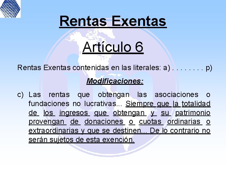 Rentas Exentas Artículo 6 Rentas Exentas contenidas en las literales: a). . . .