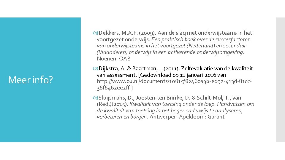  Dekkers, M. A. F. (2009). Aan de slag met onderwijsteams in het voortgezet