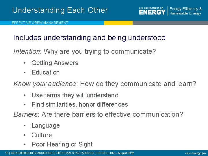 Understanding Each Other EFFECTIVE CREW MANAGEMENT Includes understanding and being understood Intention: Why are