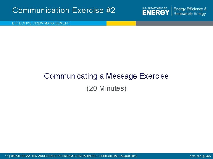 Communication Exercise #2 EFFECTIVE CREW MANAGEMENT Communicating a Message Exercise (20 Minutes) 11 |