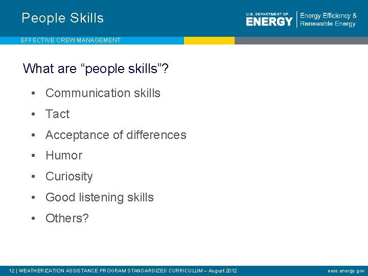 People Skills EFFECTIVE CREW MANAGEMENT What are “people skills”? • Communication skills • Tact