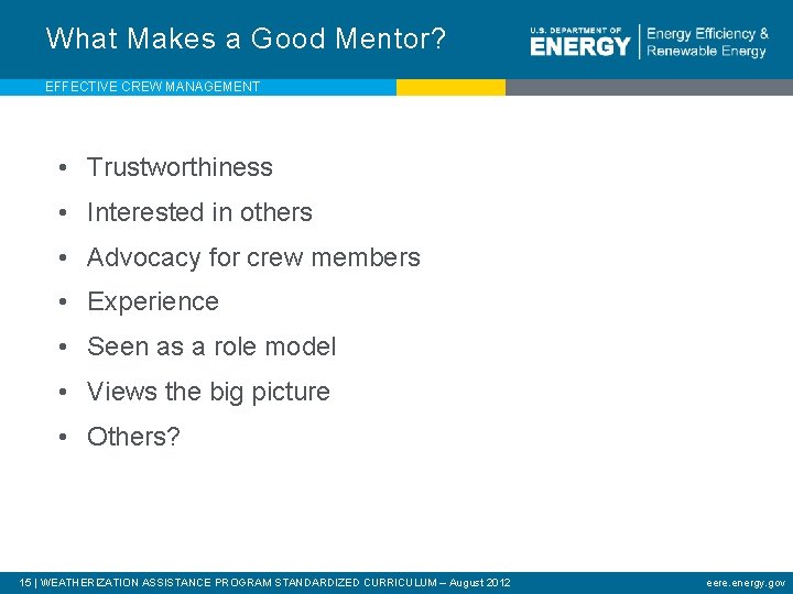What Makes a Good Mentor? EFFECTIVE CREW MANAGEMENT • Trustworthiness • Interested in others