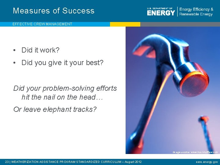 Measures of Success EFFECTIVE CREW MANAGEMENT • Did it work? • Did you give