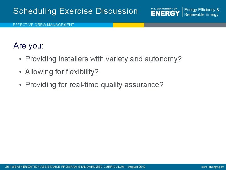Scheduling Exercise Discussion EFFECTIVE CREW MANAGEMENT Are you: • Providing installers with variety and