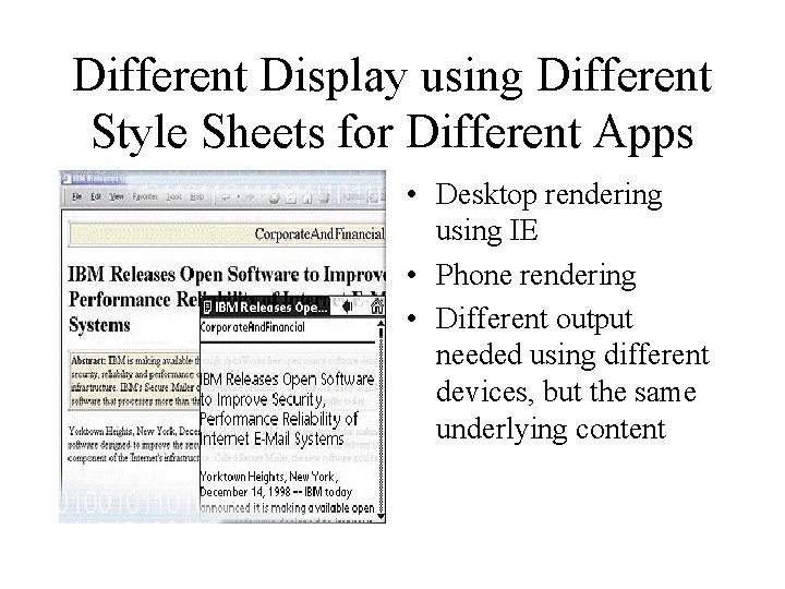 Different Display using Different Style Sheets for Different Apps • Desktop rendering using IE