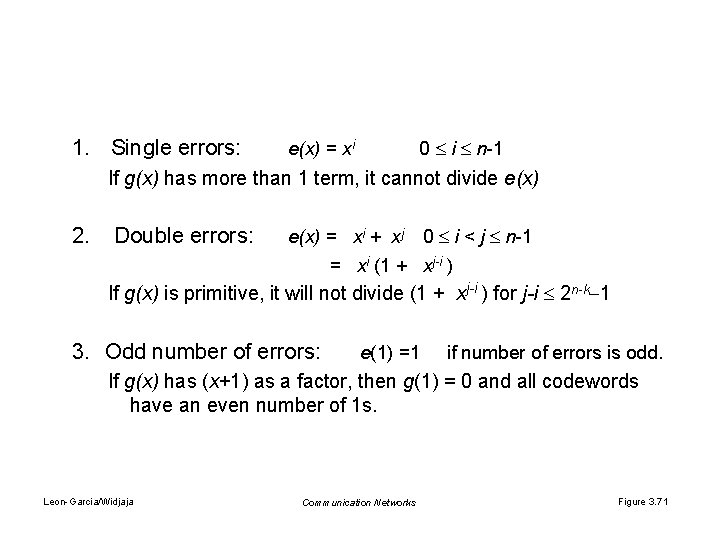 1. Single errors: e(x) = xi 0 i n-1 If g(x) has more than