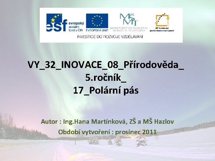 VY_32_INOVACE_08_Přírodověda_ 5. ročník_ 17_Polární pás Autor : Ing. Hana Martínková, ZŠ a MŠ Hazlov