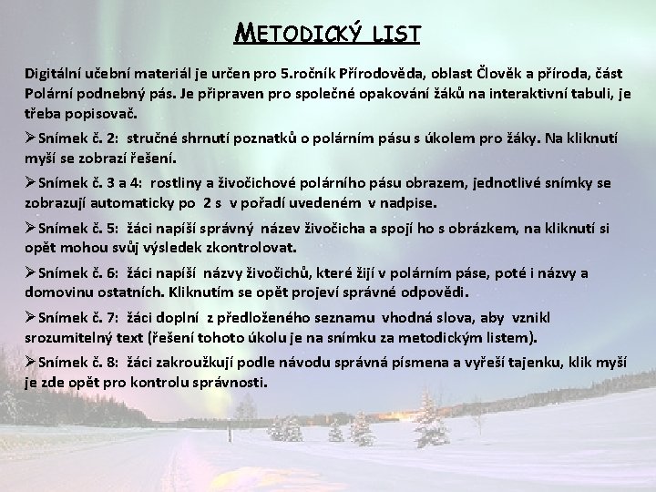 METODICKÝ LIST Digitální učební materiál je určen pro 5. ročník Přírodověda, oblast Člověk a