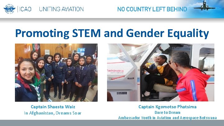 Promoting STEM and Gender Equality Captain Shaesta Waiz In Afghanistan, Dreams Soar Captain Kgomotso