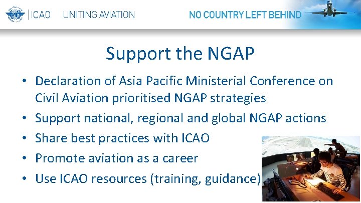 Support the NGAP • Declaration of Asia Pacific Ministerial Conference on Civil Aviation prioritised
