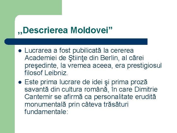 , , Descrierea Moldovei” l l Lucrarea a fost pubilicată la cererea Academiei de