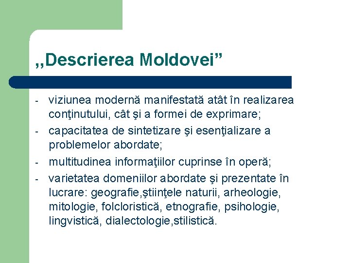 , , Descrierea Moldovei” - viziunea modernă manifestată atât în realizarea conţinutului, cât şi