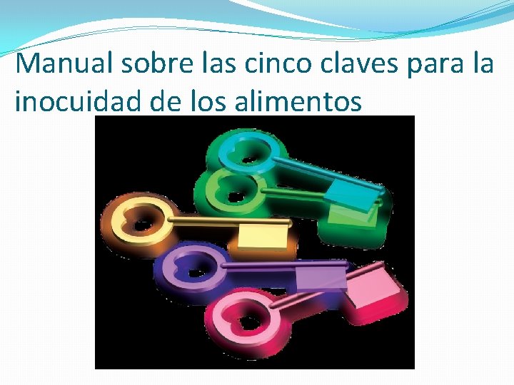 Manual sobre las cinco claves para la inocuidad de los alimentos 