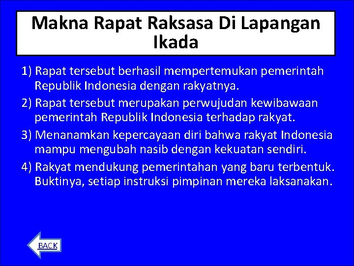 Makna Rapat Raksasa Di Lapangan Ikada 1) Rapat tersebut berhasil mempertemukan pemerintah Republik Indonesia