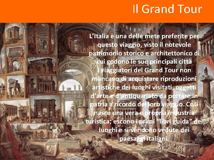 Il Grand Tour L’Italia è una delle mete preferite per questo viaggio, visto il