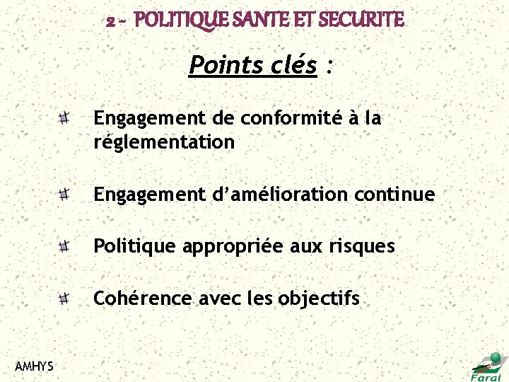2 - POLITIQUE SANTE ET SECURITE Points clés : Engagement de conformité à la