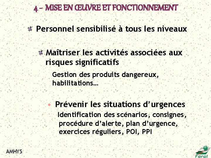 4 - MISE EN ŒUVRE ET FONCTIONNEMENT Personnel sensibilisé à tous les niveaux Maîtriser