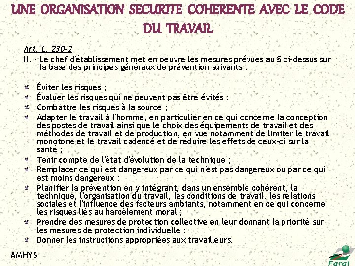 UNE ORGANISATION SECURITE COHERENTE AVEC LE CODE DU TRAVAIL Art. L. 230 -2 II.