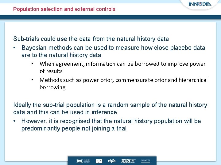 Population selection and external controls Sub-trials could use the data from the natural history