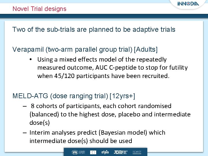 Novel Trial designs Two of the sub-trials are planned to be adaptive trials Verapamil