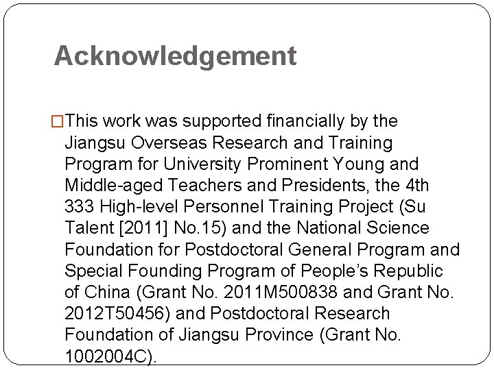Acknowledgement �This work was supported financially by the Jiangsu Overseas Research and Training Program