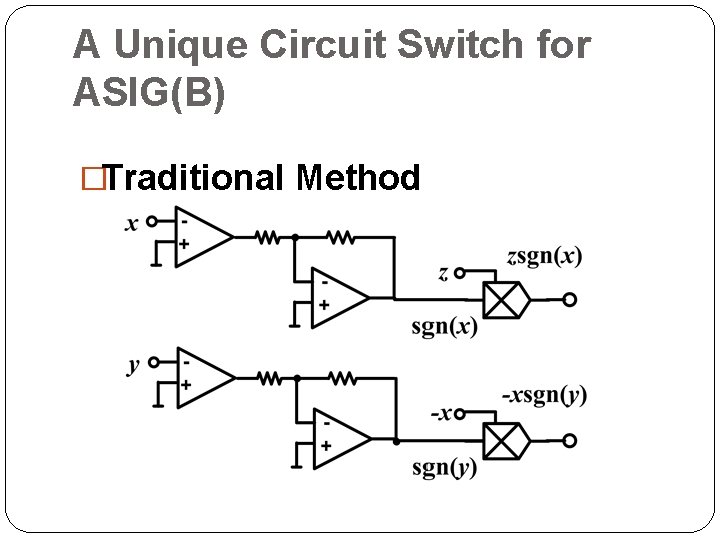 A Unique Circuit Switch for ASIG(B) �Traditional Method 