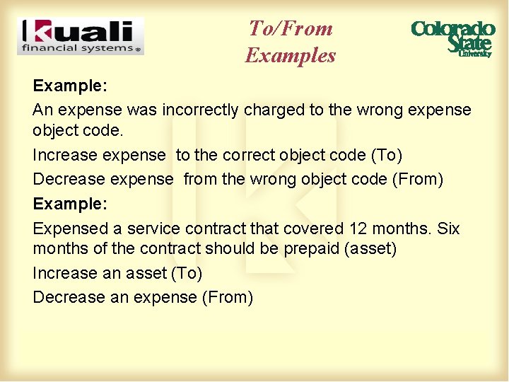 To/From Examples Example: An expense was incorrectly charged to the wrong expense object code.