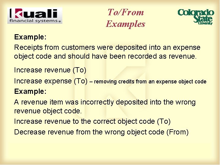 To/From Examples Example: Receipts from customers were deposited into an expense object code and