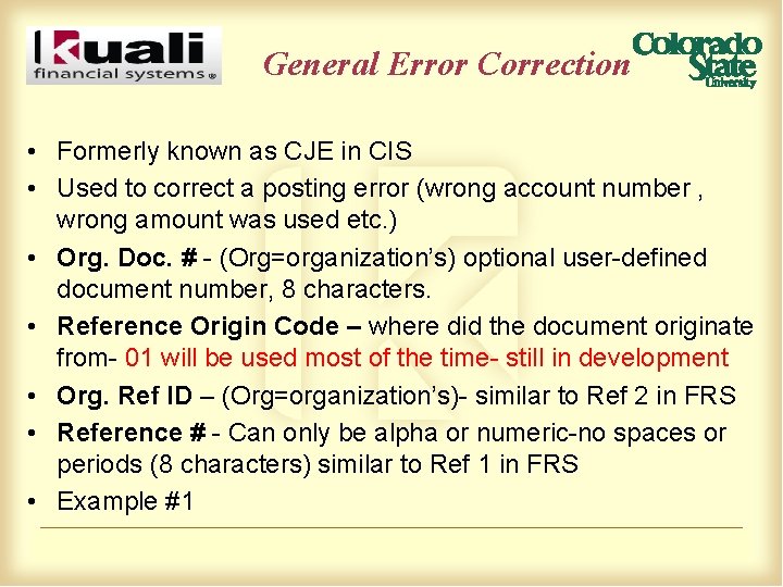 General Error Correction • Formerly known as CJE in CIS • Used to correct