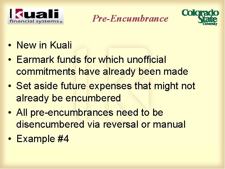 Pre-Encumbrance • New in Kuali • Earmark funds for which unofficial commitments have already