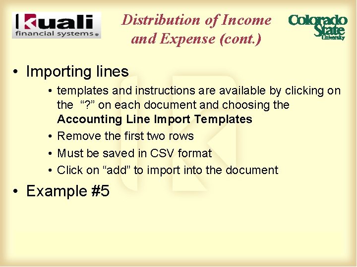 Distribution of Income and Expense (cont. ) • Importing lines • templates and instructions