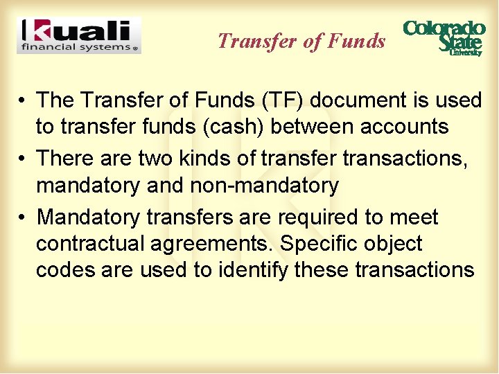 Transfer of Funds • The Transfer of Funds (TF) document is used to transfer