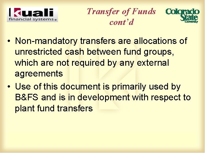 Transfer of Funds cont’d • Non-mandatory transfers are allocations of unrestricted cash between fund