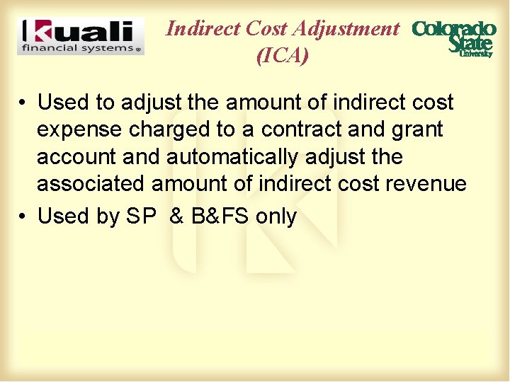 Indirect Cost Adjustment (ICA) • Used to adjust the amount of indirect cost expense