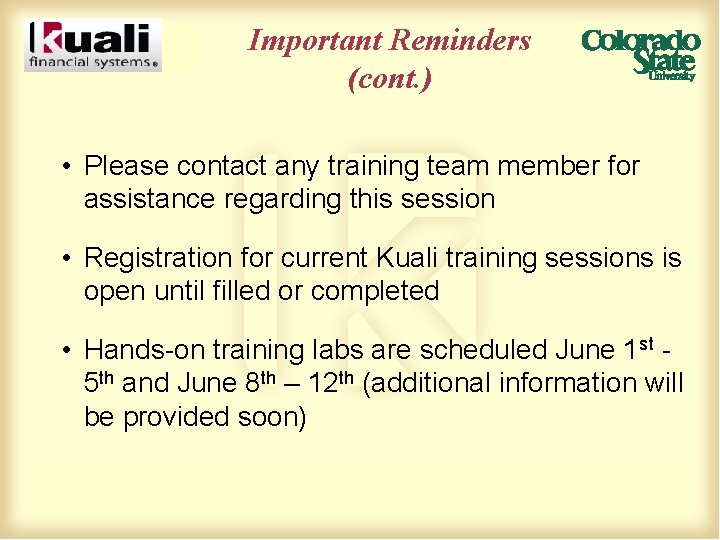 Important Reminders (cont. ) • Please contact any training team member for assistance regarding