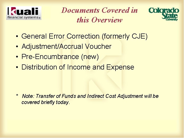 Documents Covered in this Overview • • General Error Correction (formerly CJE) Adjustment/Accrual Voucher