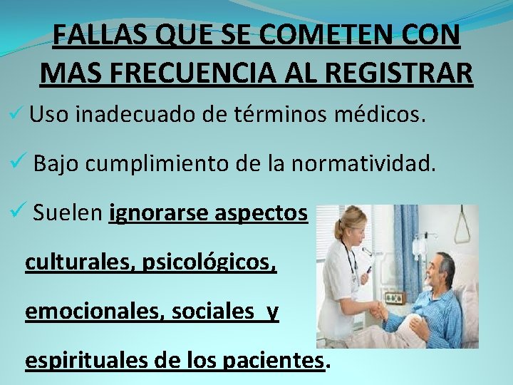 FALLAS QUE SE COMETEN CON MAS FRECUENCIA AL REGISTRAR ü Uso inadecuado de términos