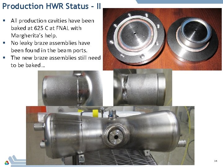 Production HWR Status - II § All production cavities have been baked at 625