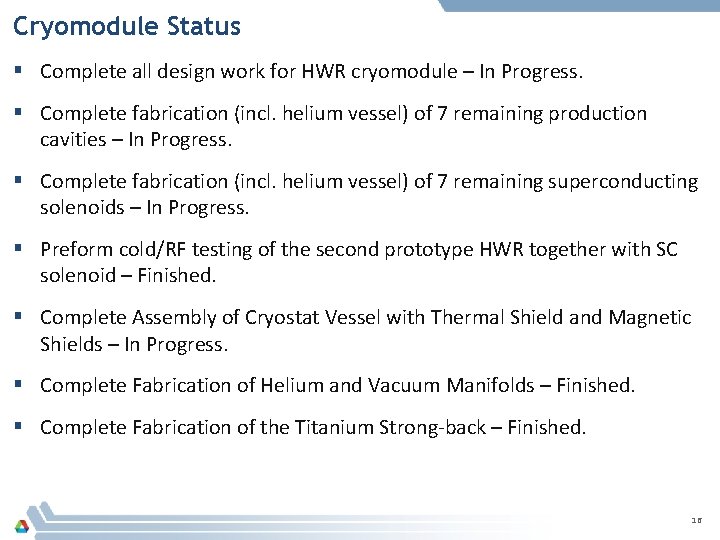 Cryomodule Status § Complete all design work for HWR cryomodule – In Progress. §