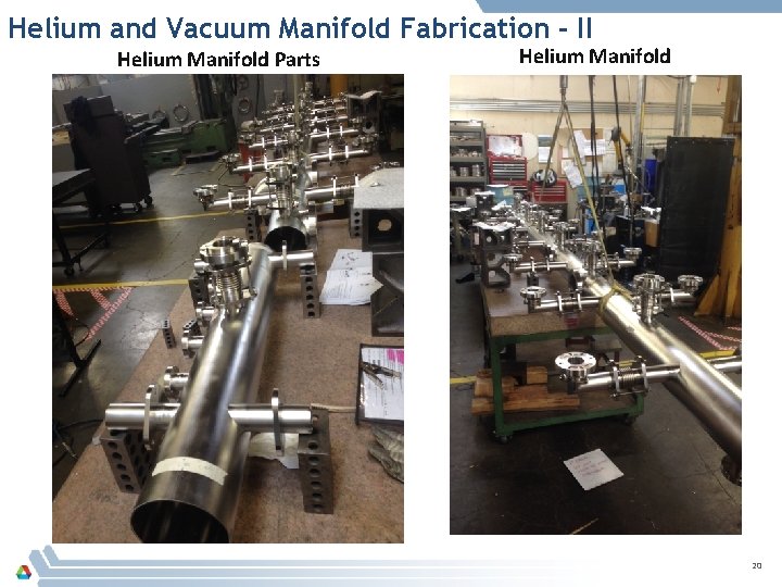 Helium and Vacuum Manifold Fabrication - II Helium Manifold Parts Helium Manifold 20 