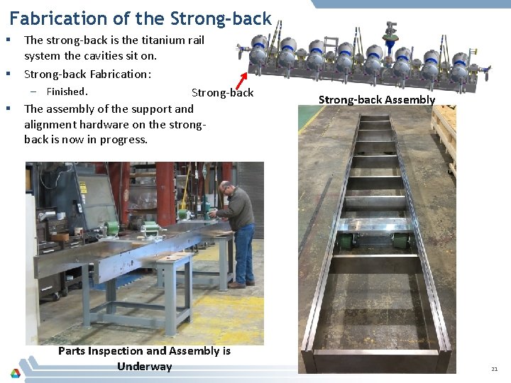 Fabrication of the Strong-back § § § The strong-back is the titanium rail system