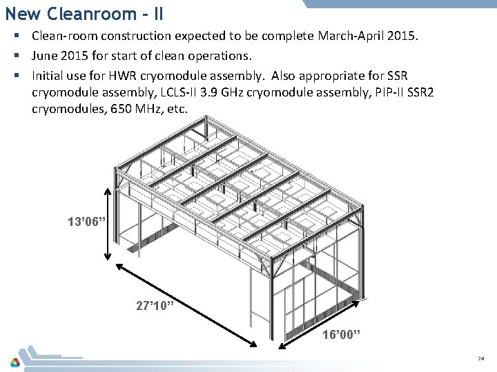 New Cleanroom - II § Clean-room construction expected to be complete March-April 2015. §