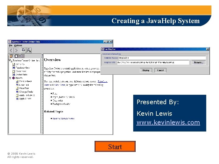 Creating a Java. Help System Presented By: Kevin Lewis www. kevinlewis. com Start ©