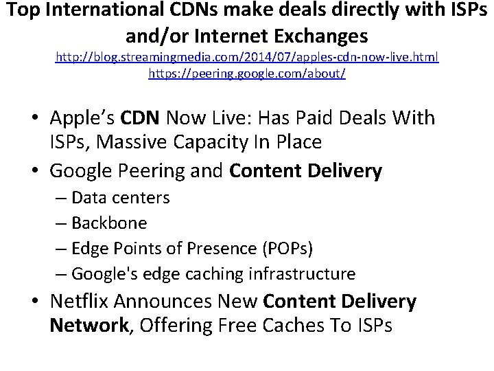 Top International CDNs make deals directly with ISPs and/or Internet Exchanges http: //blog. streamingmedia.