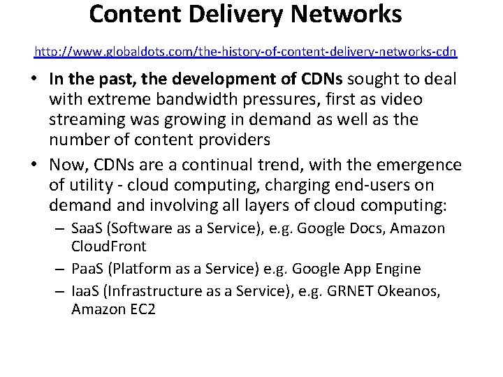 Content Delivery Networks http: //www. globaldots. com/the-history-of-content-delivery-networks-cdn • In the past, the development of