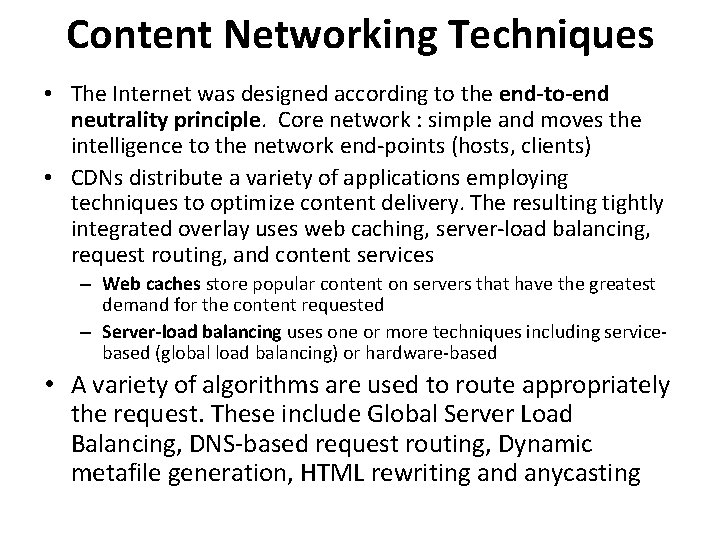 Content Νetworking Τechniques • The Internet was designed according to the end-to-end neutrality principle.