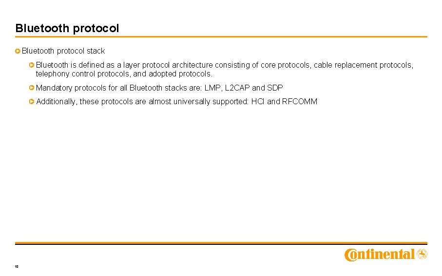 Bluetooth protocol stack Bluetooth is defined as a layer protocol architecture consisting of core