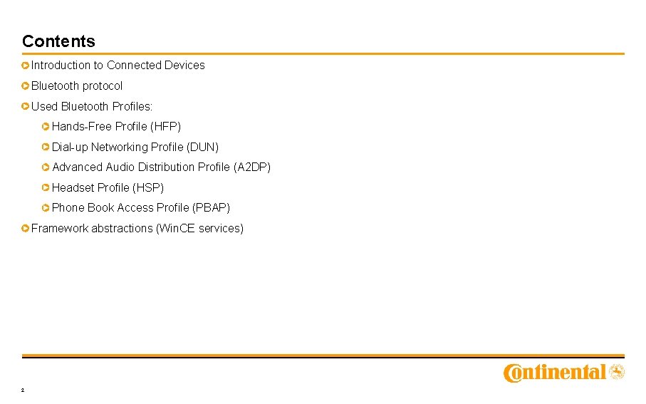 Contents Introduction to Connected Devices Bluetooth protocol Used Bluetooth Profiles: Hands-Free Profile (HFP) Dial-up