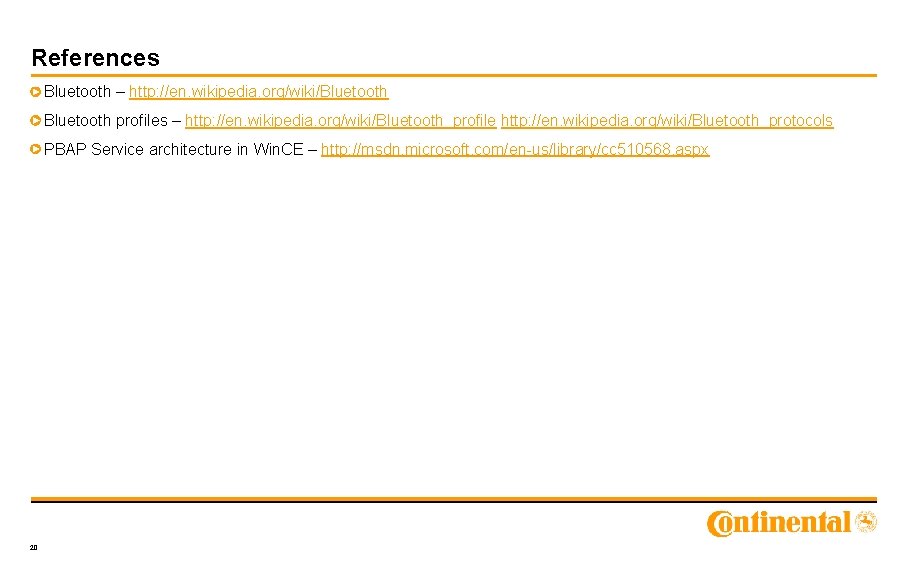 References Bluetooth – http: //en. wikipedia. org/wiki/Bluetooth profiles – http: //en. wikipedia. org/wiki/Bluetooth_profile http: