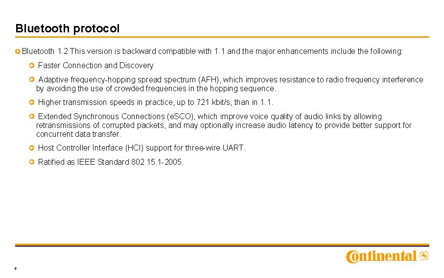 Bluetooth protocol Bluetooth 1. 2 This version is backward compatible with 1. 1 and